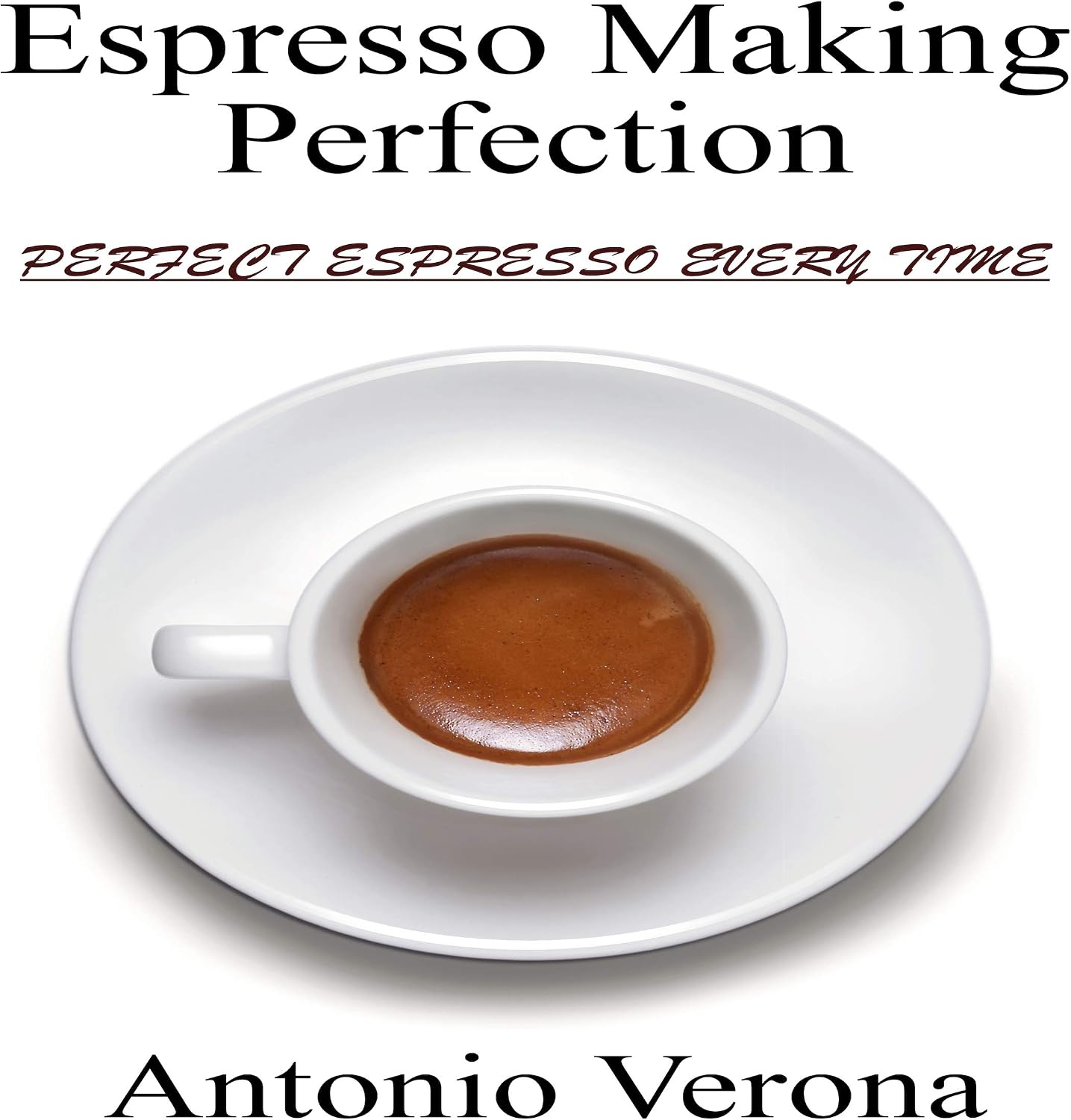 Espresso Making Perfection (B07K2HSCGF)
